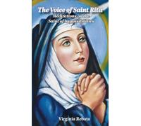 The Voice of Saint Rita: Meditations on the Saint of Impossibilities
