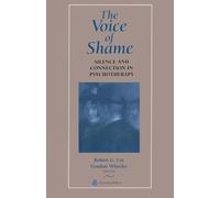 The Voice of Shame: Silence and Connection in Psychotherapy (Gestalt Institute of Cleveland Book Series)