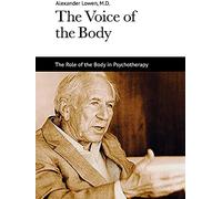 The Voice of the Body: The Role of the Body in Psychotherapy