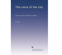 The voice of the city: Further stories of the four million,