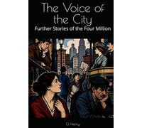 The Voice of the City: Further Stories of the Four Million