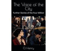 The Voice of the City: Further Stories of the Four Million