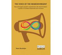 THE VOICE OF THE NEURODIVERGENT: Neurodivergent people's experiences with discrimination: a guide to increase awareness and inclusion