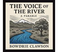 The Voice of the River: A Parable