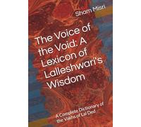 The Voice of the Void: A Lexicon of Lalleshwari's Wisdom: A Complete Dictionary of the Vakhs of Lal Ded