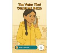 The Voice That Called Me Home: An AI Safety Mystery for Teens About Voice Cloning Scams (Ages 11 to 14) (Safety Spotters: Case Files)