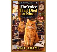 The voice that died at nine: A seaside talking-cat cozy mystery with a community radio host, an amateur sleuth, small-town secrets, and a live-broadcast murder (Book 1)