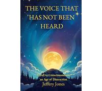 The Voice That Has Not Been Heard: A Call to Consciousness in an Age of Distraction