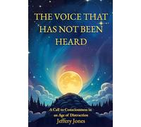 The Voice That Has Not Been Heard: A Call to Consciousness in an Age of Distraction