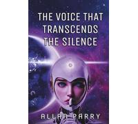 The Voice That Transcends The Silence: Part Three of The Pattern Sequence