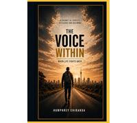 THE VOICE WITHIN: When Life Fights Back