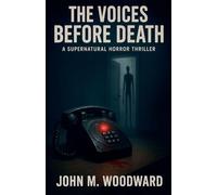 The Voices Before Death A Supernatural Horror Thriller