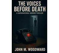 The Voices Before Death: A Supernatural Horror Thriller