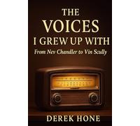 The Voices I Grew Up With: From Nev Chandler to Vin Scully