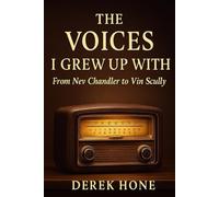 The Voices I Grew Up With: From Nev Chandler to Vin Scully (The Nation Series)
