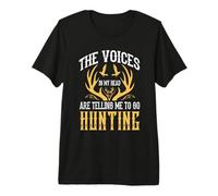 The Voices In My Head Are Telling Me To Go Hunting Hunter Camiseta Premium