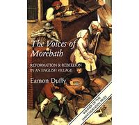 The Voices of Morebath: Reformation and Rebellion in an English Village