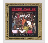 The Voices of Philippi, South Africa - Never Give Up [Import]