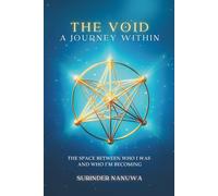The Void: A Journey Within: The Space Between Who I Was and Who I'm Becoming