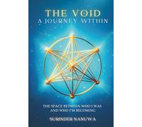 The Void: A Journey Within: The Space Between Who I Was and Who I'm Becoming