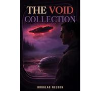 The Void Collection: A Science Fiction Anthology of Isolation and Survival