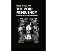 THE VOID FREQUENCY: 1 (The Frequency Wars)