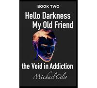 The Void In Addiction: "hello darkness my old friend"