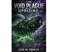 The Void Plague Uprising (Space Plague Saga)