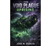 The Void Plague Uprising (Space Plague Saga)