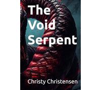 The Void Serpent (The Last of His Kind)
