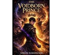 The Voidborn Prince: A Dark Fantasy Sci-Fi of Hidden Identity, Dangerous Power, and the Prince They Tried to Erase