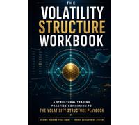 The Volatility Structure Workbook: A 30-Day Structural Trading Practice Companion to The Volatility Structure Playbook
