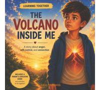 The Volcano Inside Me: A Story About Anger, Self-Control and Connection (Learning Together)