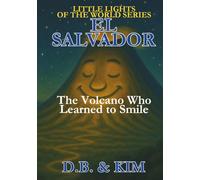 The Volcano Who Learned to Smile: El Salvador (Little Lights of the World)