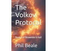 The Volkov Protocol: Book 3 of Brownlee & Hall