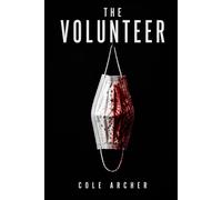 The Volunteer: A Dark Psychological Thriller