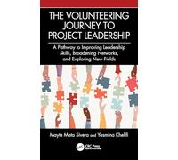 The Volunteering Journey to Project Leadership: A Pathway to Improving Leadership Skills, Broadening Networks, and Exploring New Fields