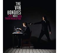 The Von Bondies - Love; Hate And Then Theres You