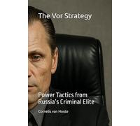 The Vor Strategy: Power Tactics from Russia’s Criminal Elite (The Law of Wolves)