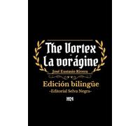 The Vortex - La Vorágine: Bilingual edition