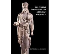 The Votive Statues of the Athenian Acropolis
