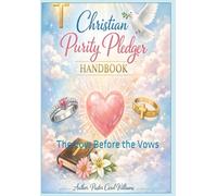 THE VOW BEFORE THE VOWS: PURITY PLEDGER HANDBOOK Second Edition