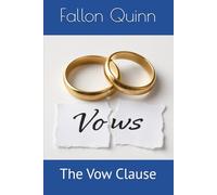 The Vow Clause: Not all vows are spoken at the altar. Some are forged in the wreckage. (The Clause Series)
