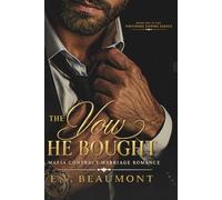 The Vow He Bought: A Mafia Contract Marriage Romance (The Whitmore Empire Series)