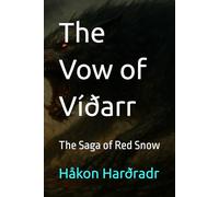 The Vow of Víðarr: The Saga of Red Snow (The War for the Adamite Throne First Age)