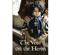The Vow on the Heron: (The Plantagenets: book IX): passion and peril collide in this dazzling novel set in the 1300s from the Queen of English historical fiction (Plantagenet Saga, 9)