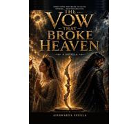 The Vow That Broke Heaven: A Mythological Fantasy Novella (The Divine Chronicles)