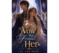 The Vow That Found Her: A Royal Fantasy Romance of Forbidden Magic, Cursed Hearts, and a Prince Who Was Never Meant to Love