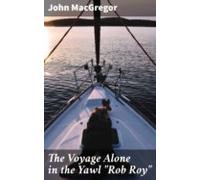 The Voyage Alone In The Yawl Rob Roy (ebook)