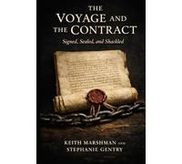 THE VOYAGE AND THE CONTRACT: Signed, Sealed, and Shackled